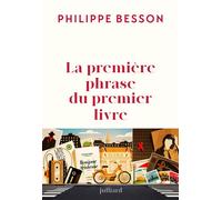 La première phrase du premier livre - Philippe Besson - Julliard - broché - Roman
