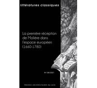 La première réception de Molière dans l’espace européen (1660-1780) - Claude Bourqui (coord) - Presses Universitaires Du Midi - broché - Revue