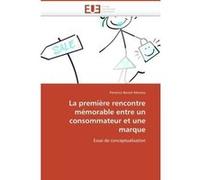 La première rencontre mémorable entre un consommateur et une marque Benoit-Moreau-F (Auteur)