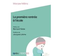 1001 BB 191 - La première rentrée à l'école Les enjeux de la prévention précoce à l'école maternelle - Maryse Métra - Eres - broché - Essai
