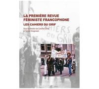 La Première Revue Féministe Francophone - Les Cahiers Du Gri