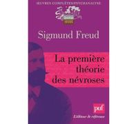 La première théorie des névroses - Sigmund Freud - Puf - broché - Etude