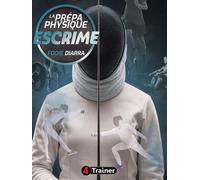 La prépa physique Escrime - Fodié Diarra - 4trainer - broché - Guide