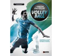 La prépa physique volley-ball Entrainement et tactiques, nouvelles technologies, suivi médical et nutrition - Stanislav Shevchenko - 4trainer - broché - Guide