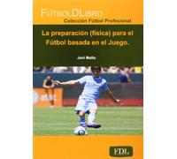 La preparación (física) en el Fútbol basada en el Juego