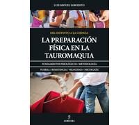 La preparación física en la tauromaquia: Del instinto a la ciencia