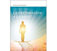 La Préparation À La Mort - Conseils Spirituels, Conseils Pratiques