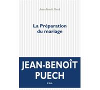 La Préparation du mariage Souvenirs intimes de clement coupeges (1974-1994) - Jean-Benoît Puech - P.o.l. - broché - Roman