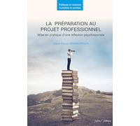 La préparation du projet professionnel: Mise en pratique d'une réflexion psychosociale
