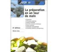 La préparation en un tour de main synonymes, principales solubilités, masses volumiques, liste des substances vénéneuses, doses maximales, principales incompatibili - Olivier Allo - Porphyre - broché 
