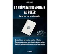 La préparation mentale au poker: Gagner plus avec les mêmes cartes