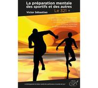 La préparation mentale des sportifs et des autres Le 321 + - Victor Sébastiao - Publishroom - broché - Essai