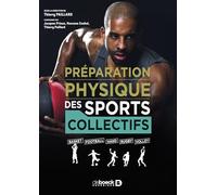 Préparation Physique Des Sports Collectifs - Basket, Football, Hand, Rugby, Volley