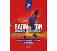 La Préparation Physique En Badminton - Méthode Pratique Pour Les Jeunes De 9 À 19 Ans