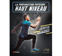 La préparation physique haut niveau Les nouvelles pratiques pour la haute performance - David Joyce - 4trainer - broché - Guide
