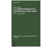 La Prépondérance Espagnole 1559-1660