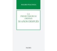 La Presbyterorum Ordinis 50 Años Después - Mauro Piacenza Mauro Piacenza (Auteur)