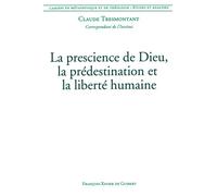 La Prescience De Dieu, La Prédestination Et La Liberté Humaine