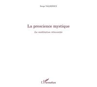 La Prescience Mystique - La Méditation Réinventée