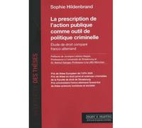 La Prescription De L'action Publique Comme Outil De Politique Criminelle - Etude De Droit Comparé Franco-Allemand