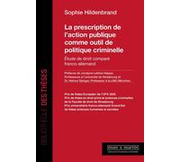 La prescription de l'action publique comme outil de politique criminelle Étude de droit comparé franco-allemand - Sophie Hildenbrand - Mare & Martin - broché - Etude