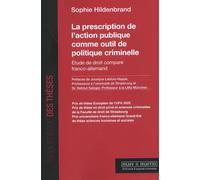 La prescription de l'action publique comme outil de politique criminelle: Étude de droit comparé franco-allemand