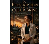 La prescription pour un cœur brisé: La vengeance d'un médecin, le regret d'un mari