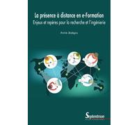 La Présence À Distance En E-Formation - Enjeux Et Repères Pour La Recherche Et L'ingénierie