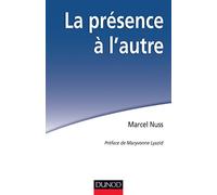 La présence à l'autre. Accompagner les personnes en situation de grande dépendance: Accompagner les personnes en situation de grande dépendance