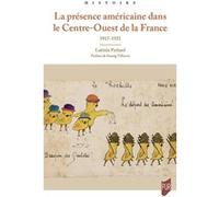 La présence américaine dans le Centre-Ouest de la France: 1917-1921