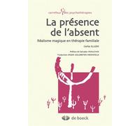 La présence de l'absent Réalisme magique en thérapie familiale - Edith Goldbeter-Merinfeld - De Boeck Supérieur - broché - Etude