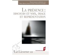 La présence Discours et voix image et representation - Michel Briand - Presses Universitaires Rennes - broché - Essai