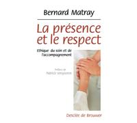 La présence et le respect : Ethique du soin et de l'accompagnement