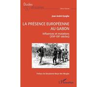 La présence européenne au Gabon: Influences et mutations (XVIe-XXe siècles)