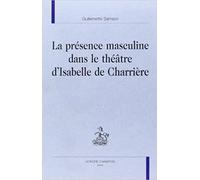 La Présence Masculine Dans Le Théâtre D'isabelle De Charrière