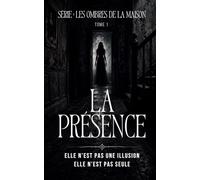 LA PRÉSENCE: Si vous l’entendez appeler, il est déjà trop tard