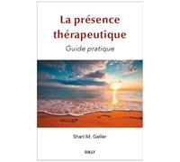 La Présence Thérapeutique - Guide Pratique