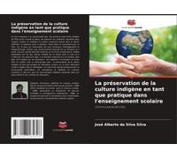 La Préservation De La Culture Indigène En Tant Que Pratique Dans L'enseignement Scolaire