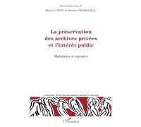Marie Cornu – La préservation des archives privées et l'intérêt public – Mutations et ruptures