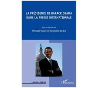 Présidence de Barack Obama dans la presse internationale Actes de la journée d'étude, Centre de recherche Textes et Cultures, Arras, 26 mars 2010 - Michael Hearn - L'harmattan - broché - Actes