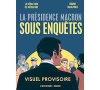 La présidence Macron sous enquêtes