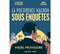 La presidence macron sous enquetes Collectif+mangyoku (Auteur)