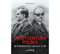 La présidence polonaise dans les premières années de la troisième République de Pologne (Buch auf Polnisch)
