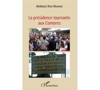La présidence tournante aux Comores Abdelaziz Riziki Mohamed (Auteur)