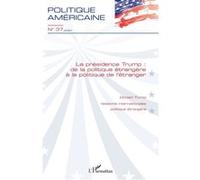 La présidence Trump: De la politique étrangère à la politique de l'étranger