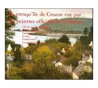 LA PRESQU'ILE DE CROZON VUE PAR LES PEINTRES OFFICIELS DE LA MARINE