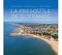 La presqu'ile de guerande (beau livre) - CHRISTIAN - GREGORY - ARNAUD BRAUT - DOLIVET - DREAN - Geste - relié - Beau livre