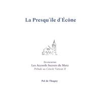 La Presqu'île d'Écône: En excursus les Accords Secrets de Metz, prélude au Concile Vatican II