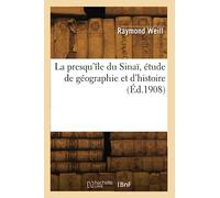 La presqu'île du Sinaï, étude de géographie et d'histoire (Éd.1908)