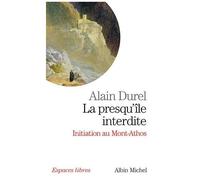 La Presqu'ile Interdite - Initiation Du Mont Athos